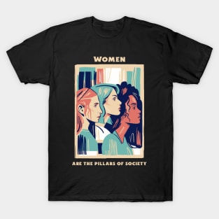 Women Are The Pillars of Society T-Shirt